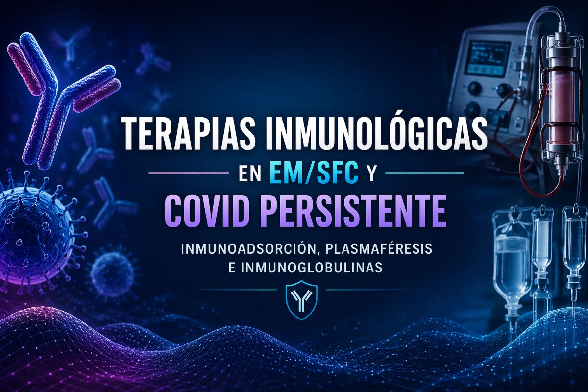 Terapias inmunológicas en EM/SFC y Covid Persistente: inmunoadsorción, plasmaféresis e inmunoglobulinas