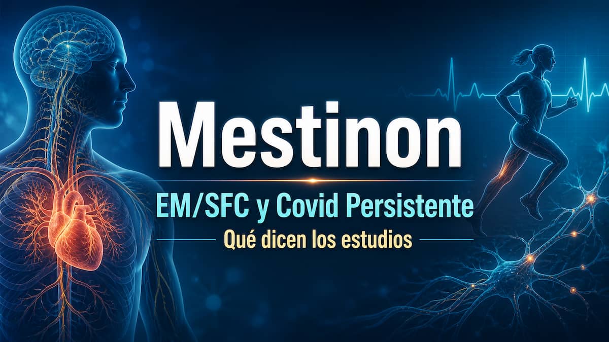 Mestinon (piridostigmina) en EM/SFC y Covid Persistente: qué dice la ciencia