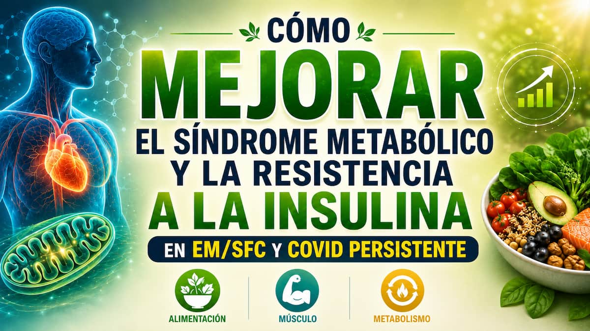 Cómo mejorar el síndrome metabólico y la resistencia a la insulina en EM/SFC y Covid Persistente